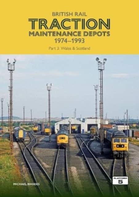 British Rail Traction Maintenance Depots 1974-1993 Part 3: Wales & Scotland av Michael Rhodes