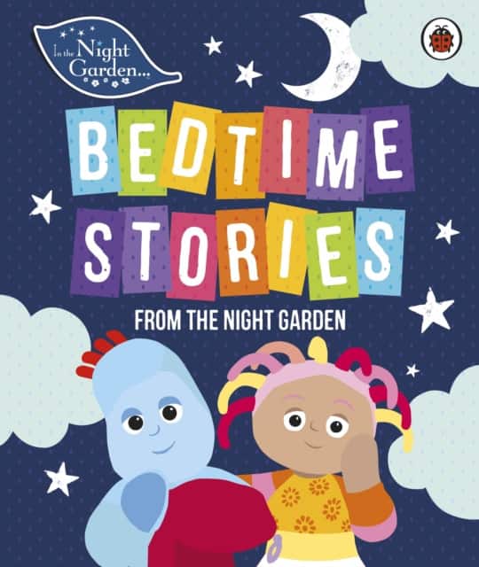 In the Night Garden: Bedtime Stories from the Night Garden av In the Night Garden