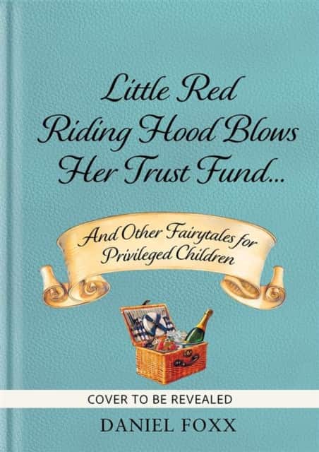 Fairytales for Privileged Children av Daniel Foxx