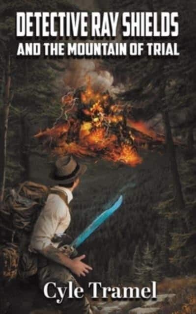 Detective Ray Shields and the Mountain of Trial av Cyle Tramel