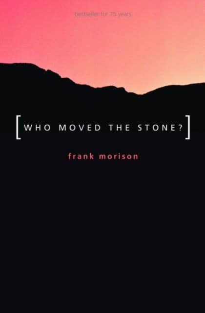 Authentic Classics: Who Moved the Stone? av Frank Morison