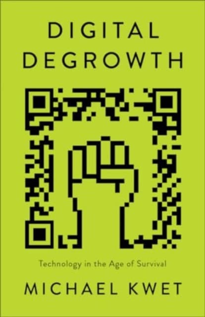 Digital Degrowth – Technology in the Age of Survival
