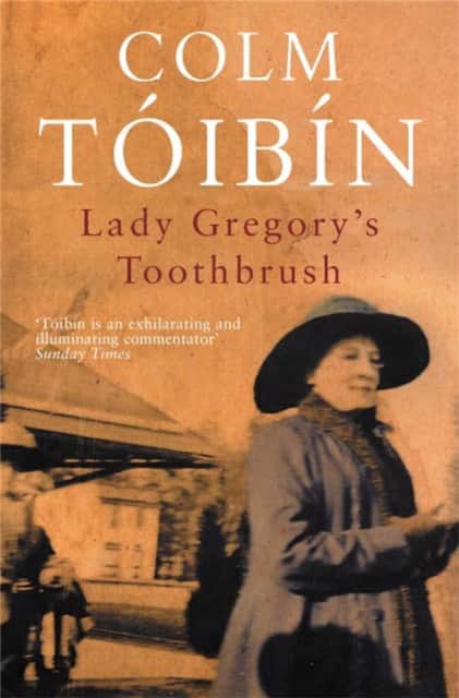 Lady Gregory's Toothbrush av Colm Tóibín
