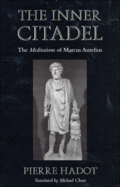 The Inner Citadel – The Meditations of Marcus Aurelius