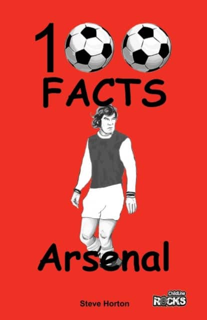 Arsenal FC- 100 Facts av Steve Horton
