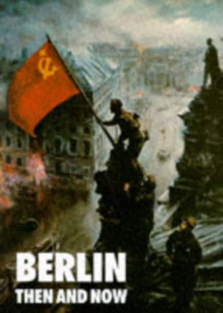 Berlin: Then and Now av Tony Le Tissier