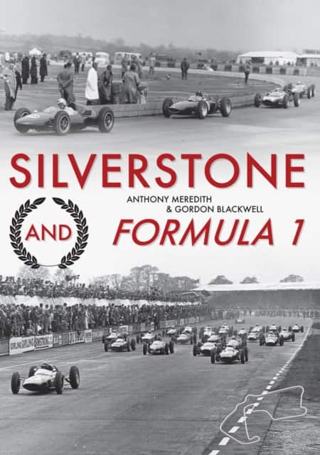 Silverstone and Formula 1 av Anthony Meredith
