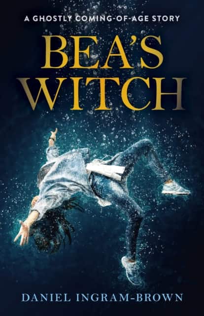Bea`s Witch – A ghostly coming–of–age story av Daniel Ingram–brown
