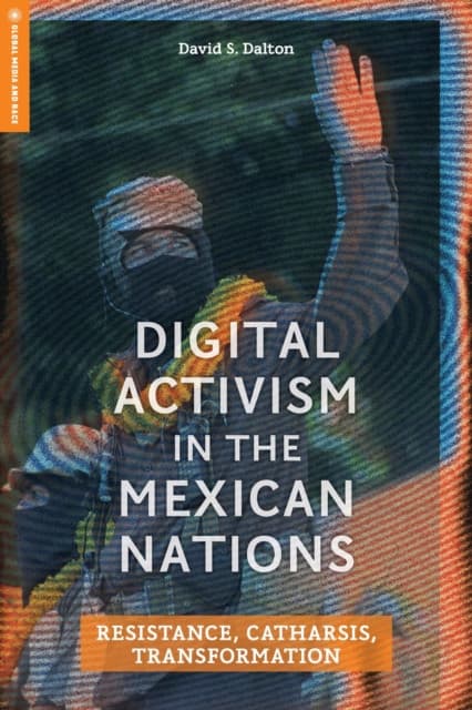 Digital Activism in the Mexican Nations
