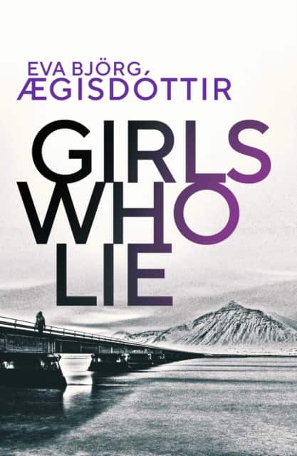 Girls Who Lie av Eva Bjorg Ægisdottir
