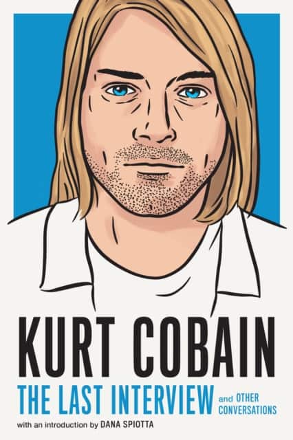 Kurt Cobain: The Last Interview av Kurt Cobain