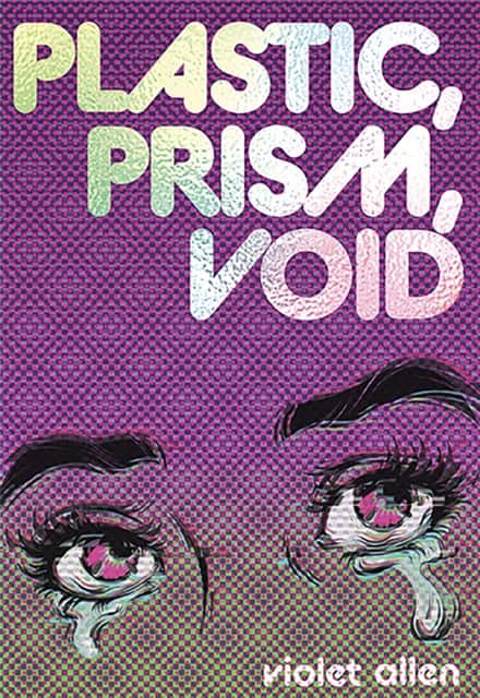 Plastic, Prism, Void av Violet Allen