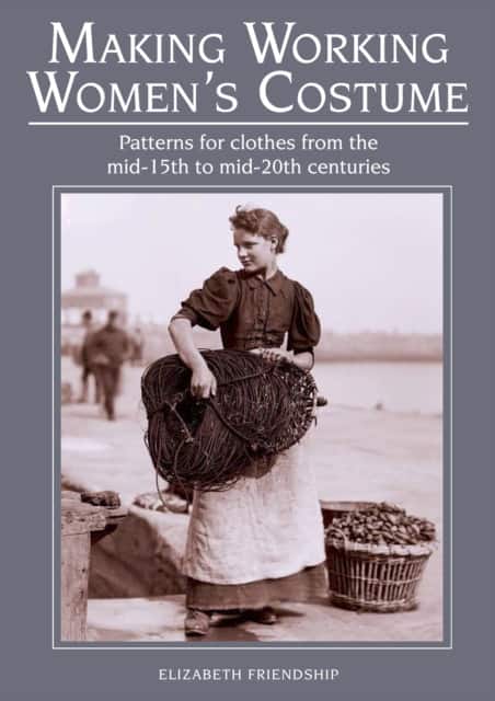 Making Working Women's Costume av Elizabeth Friendship
