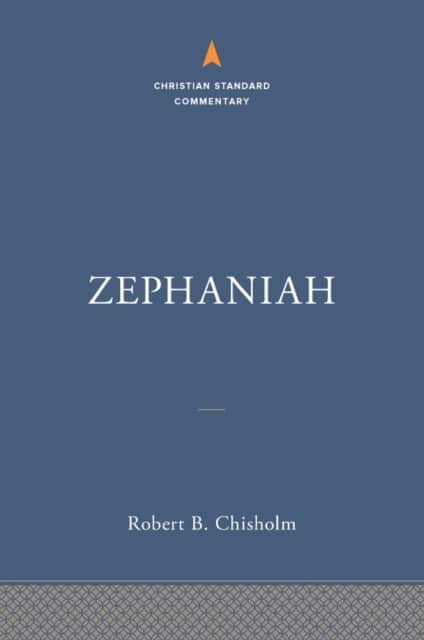 Zephaniah: the Christian Standard Commentary av Robert B. Chisholm