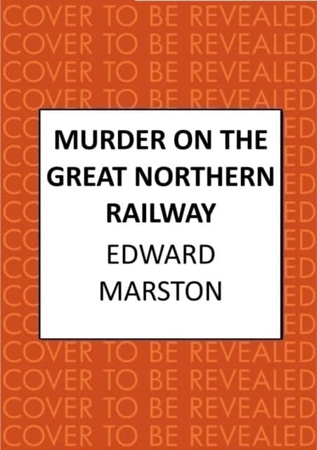 Murder on the Great Northern Railway av Edward Marston