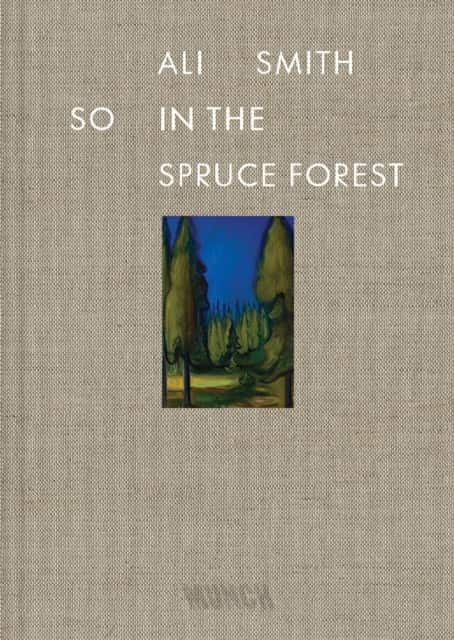 So in the Spruce Forest av Ali Smith