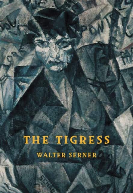 The Tigress av Walter Serner