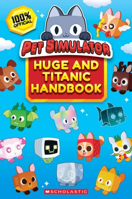 The Official Pet Simulator Huge and Titanic Handbook av Scholastic