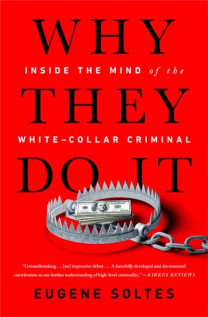 Why They Do It av Eugene Soltes