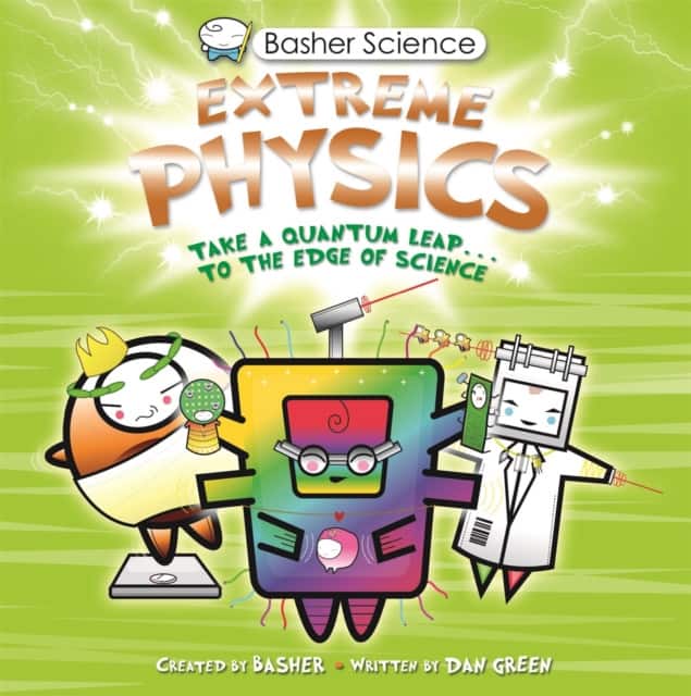 Basher Science: Extreme Physics av Dan Green