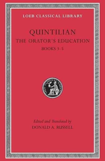 The Orator′s Education, Volume II – Books 3–5 (Trans. Russell)(Latin)