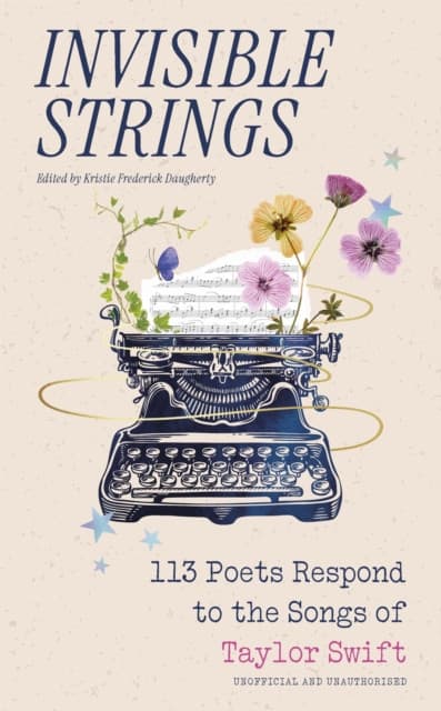 Invisible Strings - 113 Poets Respond to the Songs of Taylor Swift