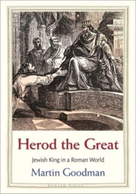 Herod the Great – Jewish King in a Roman World av Martin Goodman