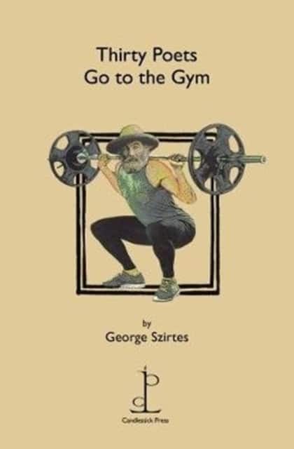Thirty Poets Go to the Gym av George Szirtes