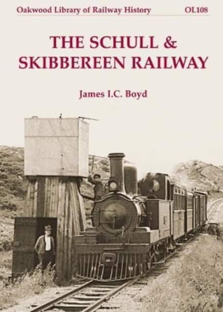 The Schull & Skibbereen Railway av James I C Boyd