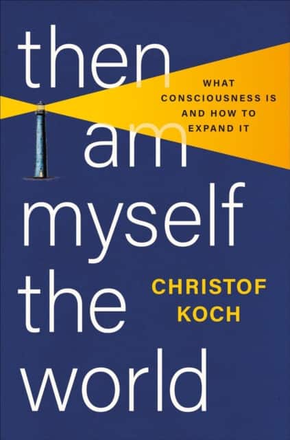 Then I Am Myself the World av Christof Koch