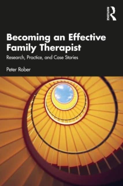 Becoming an Effective Family Therapist av Peter Rober