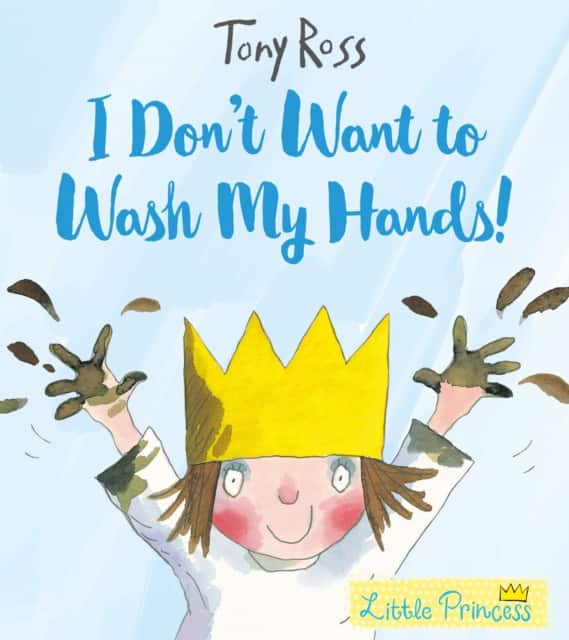 I Don't Want to Wash My Hands! av Tony Ross