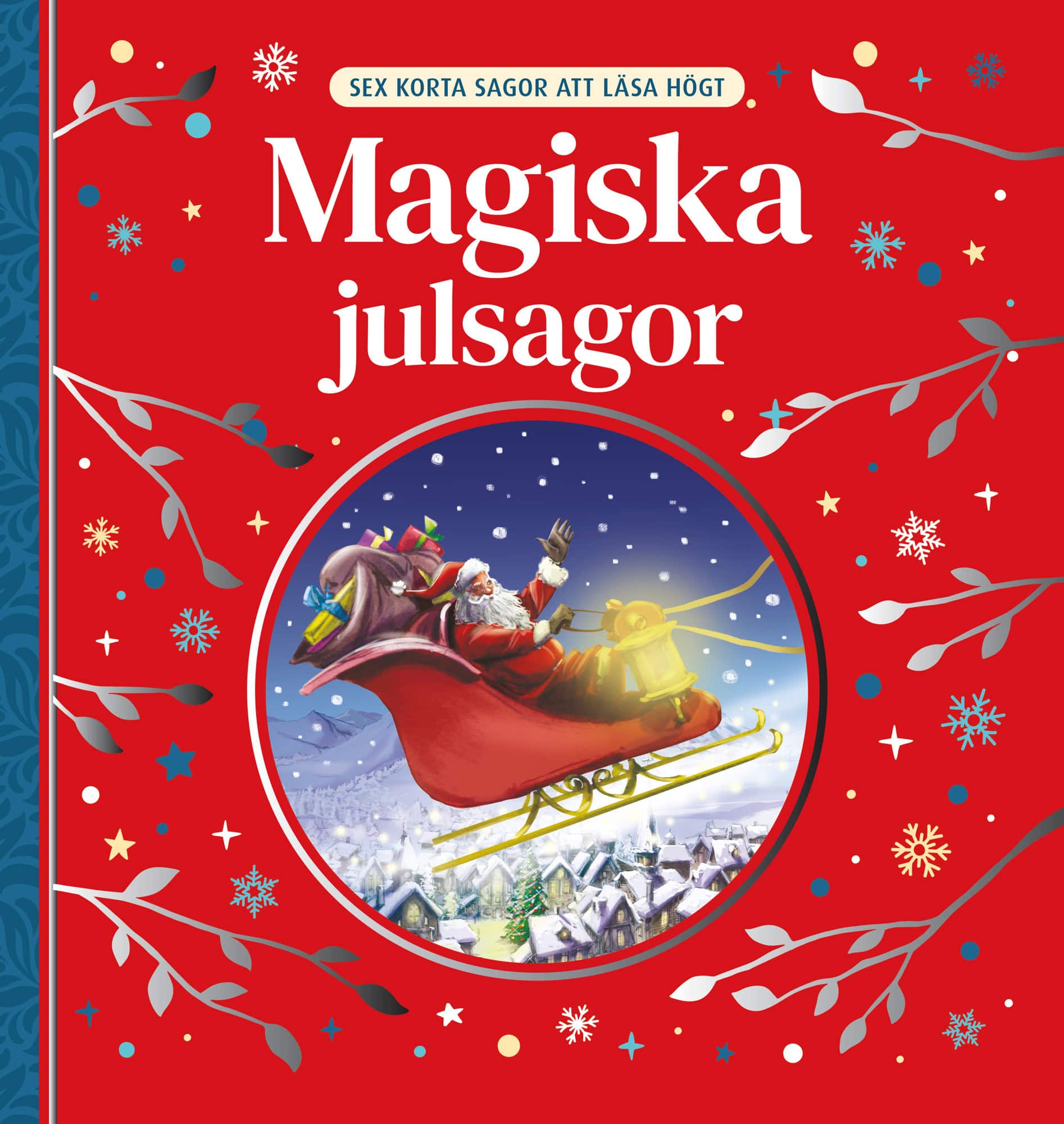 Magiska julsagor : sex korta sagor att läsa högt av Susie Linn