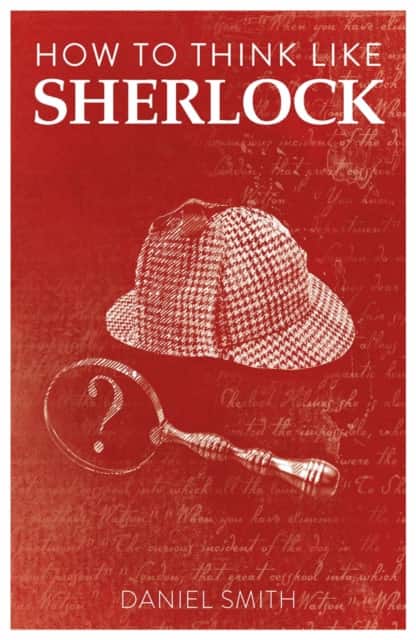 How to Think Like Sherlock av Daniel Smith