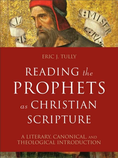 Reading the Prophets as Christian Scripture av Eric J. Tully