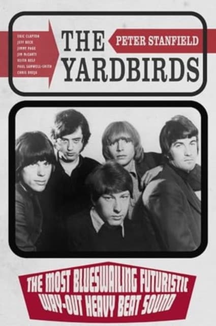 The Yardbirds – The Most Blueswailing Futuristic Way–Out Heavy Beat Sound
