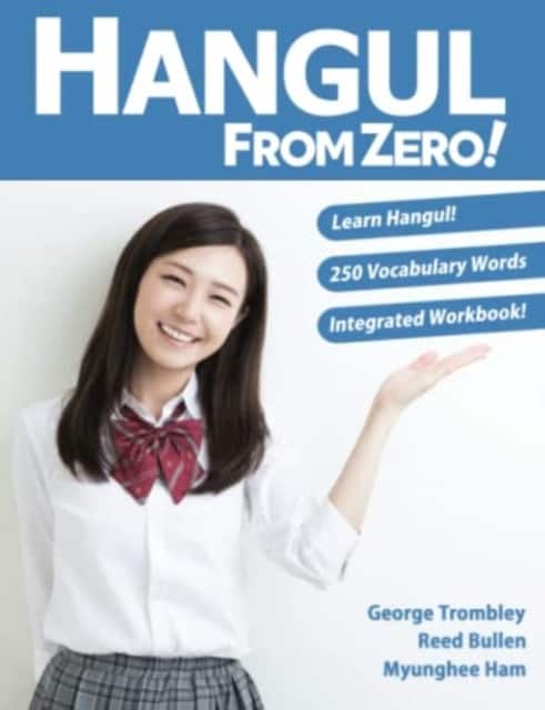Hangul From Zero! Complete Guide to Master Hangul with Integrated Workbook and Download Audio av George Trombley