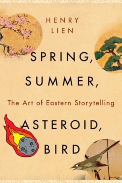 Spring, Summer, Asteroid, Bird – The Art of Eastern Storytelling