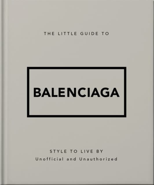 The Little Guide to Balenciaga