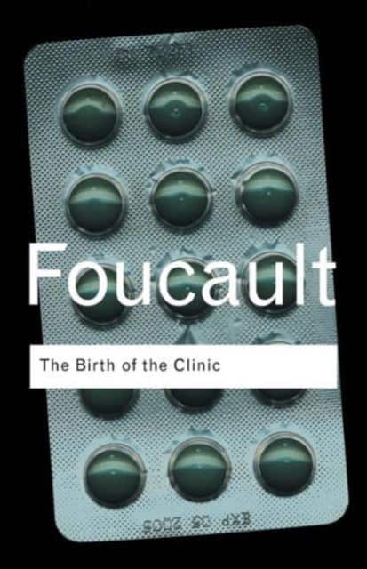 The Birth of the Clinic av Michel Foucault