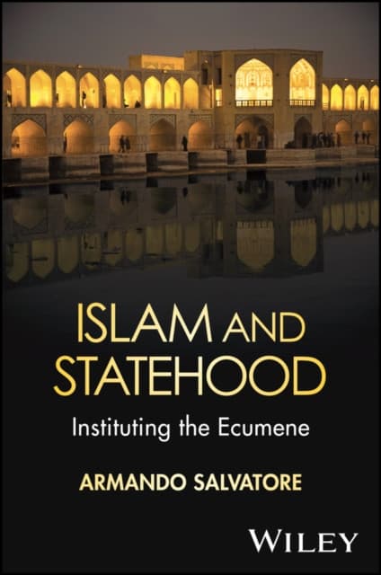 Islam and Statehood: Religion, Institutions and So vereignty, Volume 2