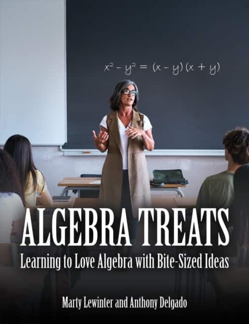 Algebra Treats: Learning to Love Algebra with Bite-Sized Ideas av Marty Lewinter
