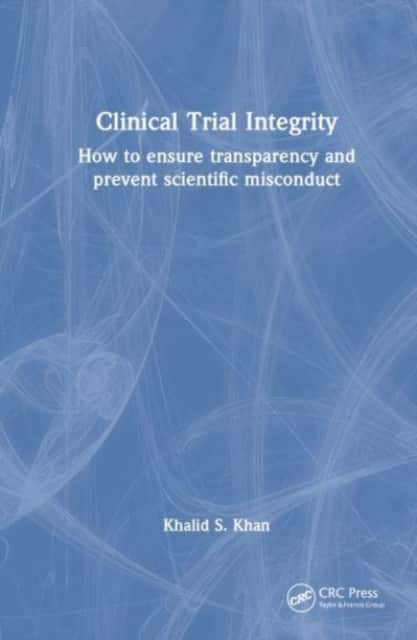 Integrity of Randomized Clinical Trials av Khalid S. Khan