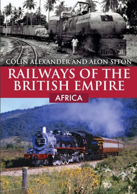 Railways of the British Empire: Africa av Colin Alexander