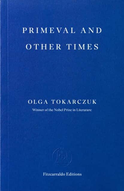 Primeval and Other Times av Olga Tokarczuk