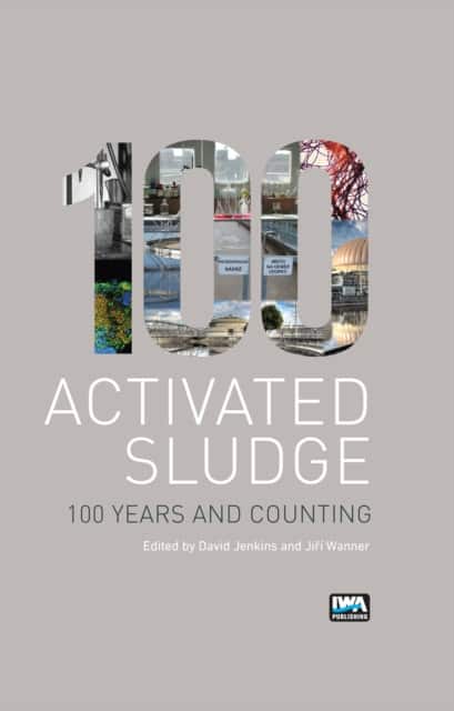 Activated Sludge - 100 Years and Counting av David Jenkins