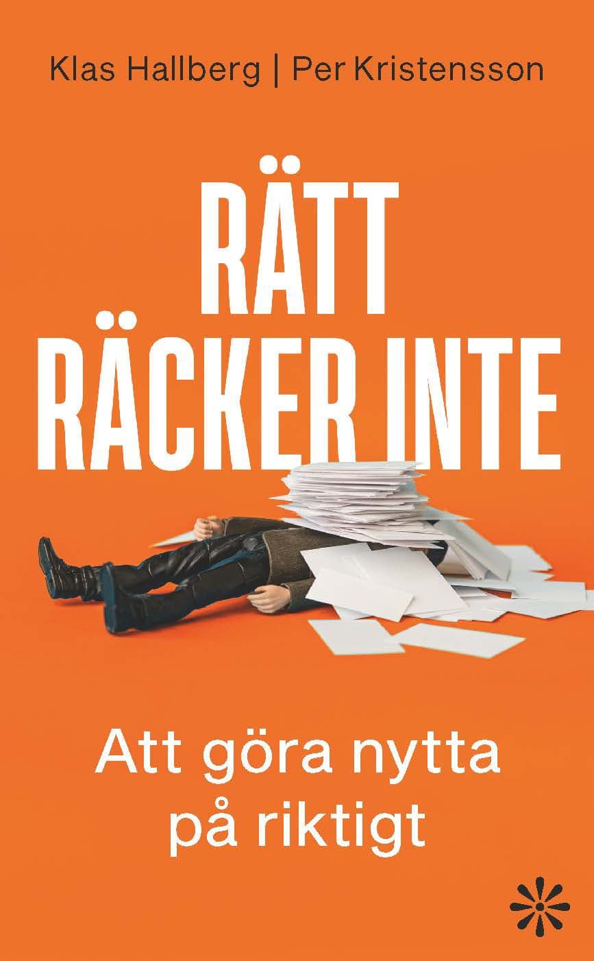 Rätt räcker inte : att göra nytta på riktigt