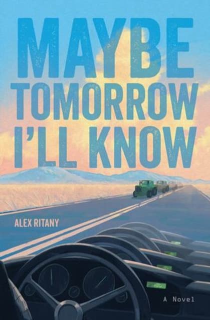 Maybe Tomorrow I`ll Know – A Novel
