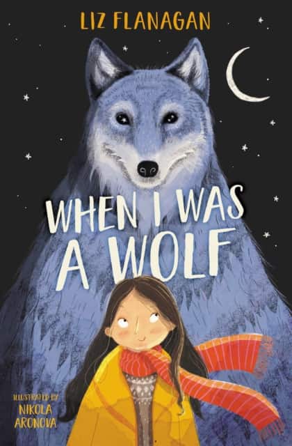 WHEN I WAS WOLF av Liz Flanagan