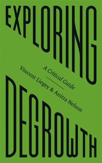 Exploring Degrowth – A Critical Guide